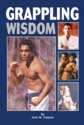 Grappling Wisdom - Jose M. Fraguas (ISBN: 9781949753141)