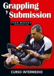 Grappling y Submission. Curso intermedio - CHEN MORAES (ISBN: 9788420306063)
