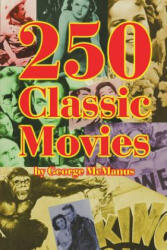 250 Classic Movies - George McManus (ISBN: 9781593937423)