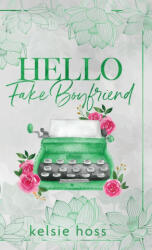 Hello Fake Boyfriend - Kelsie Hoss (ISBN: 9781956948424)