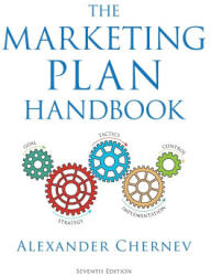 The Marketing Plan Handbook, 7th Edition - Alexander Chernev (ISBN: 9781936572922)