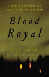 Blood Royal - Eric Jager (ISBN: 9780316224512)