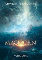 Mageborn - Michael G Manning, Amalia G Chitulescu (ISBN: 9781943481002)