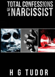 Total Confessions of a Narcissist - H G Tudor (ISBN: 9781536969573)