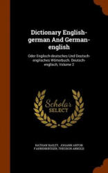 Dictionary English-German and German-English - Nathan Bailey, Theodor Arnold (ISBN: 9781345389562)