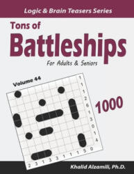Tons of Battleships for Adults & Seniors: 1000 Easy to Hard Puzzles (ISBN: 9781656496058)