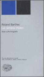 La camera chiara. Nota sulla fotografia - Roland Barthes, R. Guidieri (ISBN: 9788806164973)