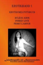 Erotisches Fotobuch - Myléne Amor, Doreen Love, Peggy L'amour (ISBN: 9783940450951)