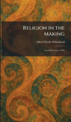 Religion in the Making - Alfred North Whitehead (ISBN: 9781025945569)