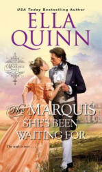 The Marquis She's Been Waiting For - Ella Quinn (ISBN: 9781516102273)
