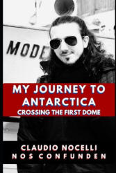 My Journey to Antarctica - Claudio Nocelli (ISBN: 9786310033808)