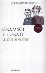 Gramsci e Turati. Le due sinistre - Alessandro Orsini (ISBN: 9788849834086)