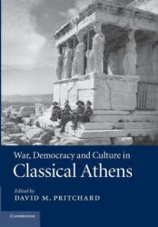 War, Democracy and Culture in Classical Athens - David M. Pritchard (ISBN: 9781107437388)