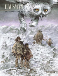Les Chasseurs de l'aube - Tome 0 - Les Chasseurs de l'aube - Hausman (2003)
