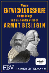 Warum Entwicklungshilfe nichts bringt und wie Länder wirklich Armut besiegen - Rainer Zitelmann (2025)