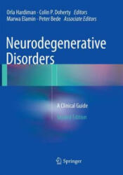 Neurodegenerative Disorders - Orla Hardiman, Colin P. Doherty, Marwa Elamin, Peter Bede (2018)