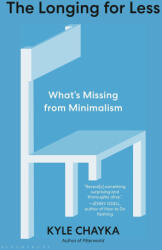 The Longing for Less: Living with Minimalism - Chayka, Kyle (ISBN: 9781639734191)