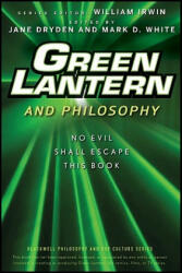 Green Lantern and Philosophy - No Evil Shall Escape This Book - William Irwin (ISBN: 9780470575574)