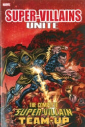 Super-villains Unite: The Complete Super-villain Team-up - Roy Thomas (ISBN: 9780785194064)