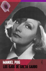 LOS OJOS DE GRETA GARBO - MANUEL PUIG (ISBN: 9788494589348)