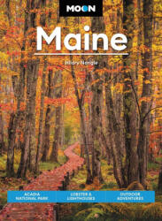 Moon Maine: Acadia National Park, Lobster & Lighthouses, Outdoor Adventures - Moon Travel Guides (ISBN: 9781640499874)