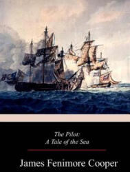 The Pilot: A Tale of the Sea - James Fenimore Cooper (ISBN: 9781977660039)