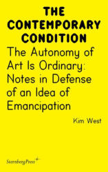 The Autonomy of Art Is Ordinary - West, Kim (ISBN: 9781915609618)