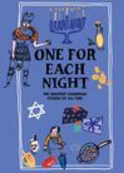 One for Each Night: The Greatest Chanukah Stories of All Time - Joanna Rakoff, Rebecca Newberger Goldstein, Chaim Potok, Elie Wiesel, S Y Agnon, I L Peretz, Theodor Herzl, Emma Lazarus, Mark Strand, A B Yehoshua, Emma Green (ISBN: 9781954404229)