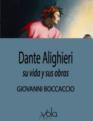 Dante Alighieri - GIOVANNI BOCCACCIO (2021)