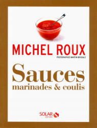 Sauces, marinades & coulis - Michel Roux (ISBN: 9782263055812)
