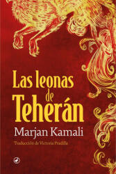 Las leonas de teheran - Marjan Kamali (2025)