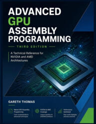 Advanced GPU Assembly Programming Third Edition - Gareth Thomas (2026)