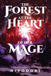 The Forest at the Heart of Her Mage - Hiyodori (2023)