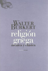 Religión Griega Arcaica y Clásica - WALTER BURKERT (2007)