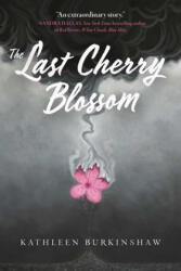 The Last Cherry Blossom - Burkinshaw, Kathleen (2020)