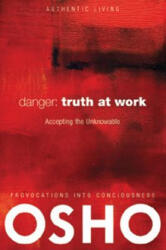 Danger: Truth at Work - Osho (ISBN: 9780981834177)