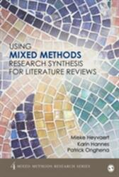 Using Mixed Methods Research Synthesis for Literature Reviews (ISBN: 9781483358291)