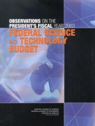 Observations on the President's Fiscal Year 2003 Federal Science and Technology Budget (ISBN: 9780309085380)