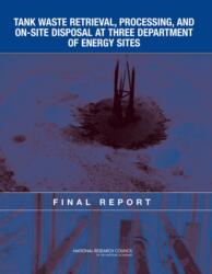 Tank Waste Retrieval, Processing, and On-site Disposal at Three Department of Energy Sites (ISBN: 9780309101707)