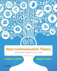 Mass Communication Theory - Baran, Stanley J. (ISBN: 9780190942779)