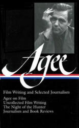 James Agee: Film Writing and Selected Journalism - James Agee, Michael Sragow (ISBN: 9781931082822)
