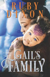 Gail's Family: A Scifi Alien Romance Novella - Ruby Dixon (ISBN: 9781790134182)