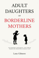 Adult Daughters of Borderline Mothers - Lane Gilmore (ISBN: 9781806476381)