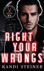 Right Your Wrongs - Kandi Steiner (ISBN: 9781960649812)