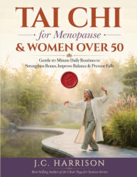 Tai Chi for Menopause & Women Over 50 - J. C. Harrison (ISBN: 9781998241576)