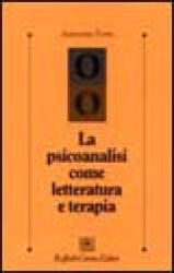La psicoanalisi come letteratura e terapia - Antonino Ferro (ISBN: 9788870785524)
