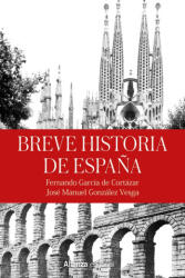 Breve historia de España - GARCIA DE CORTAZAR, FERNANDO, GONZALEZ VE (2022)