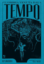 ombra venuta dal tempo da H. P. Lovecraft. Ediz. deluxe - Gou Tanabe (2025)