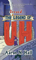 The Second Legend of Uh - Aaron N. Hall (2026)