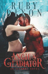 Angie's Gladiator: A Scifi Alien Romance - Ruby Dixon (2018)